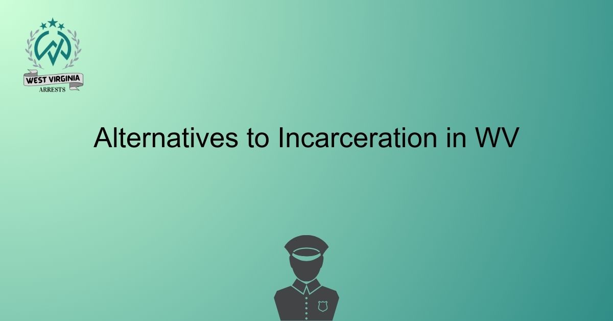 Alternatives to Incarceration in WV