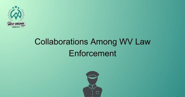 Collaborations Among WV Law Enforcement