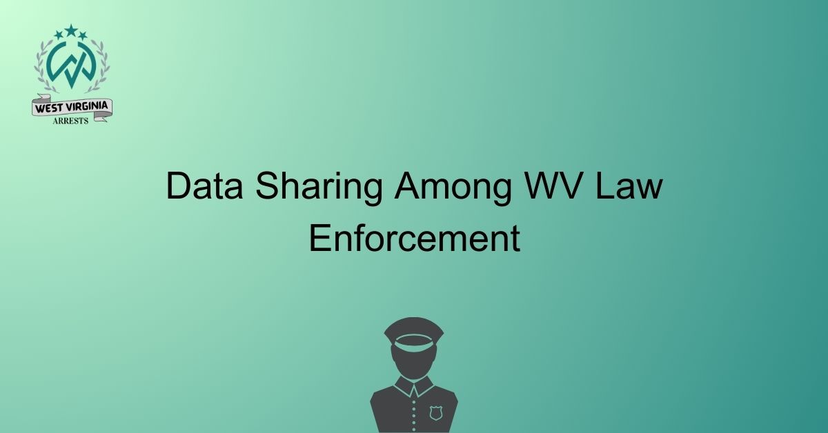 Data Sharing Among WV Law Enforcement