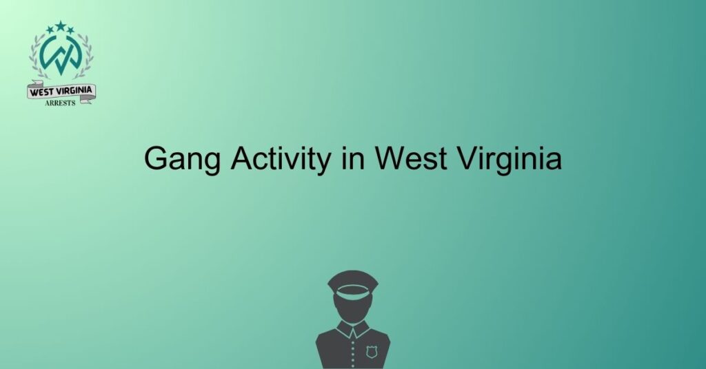 Gang Activity in West Virginia