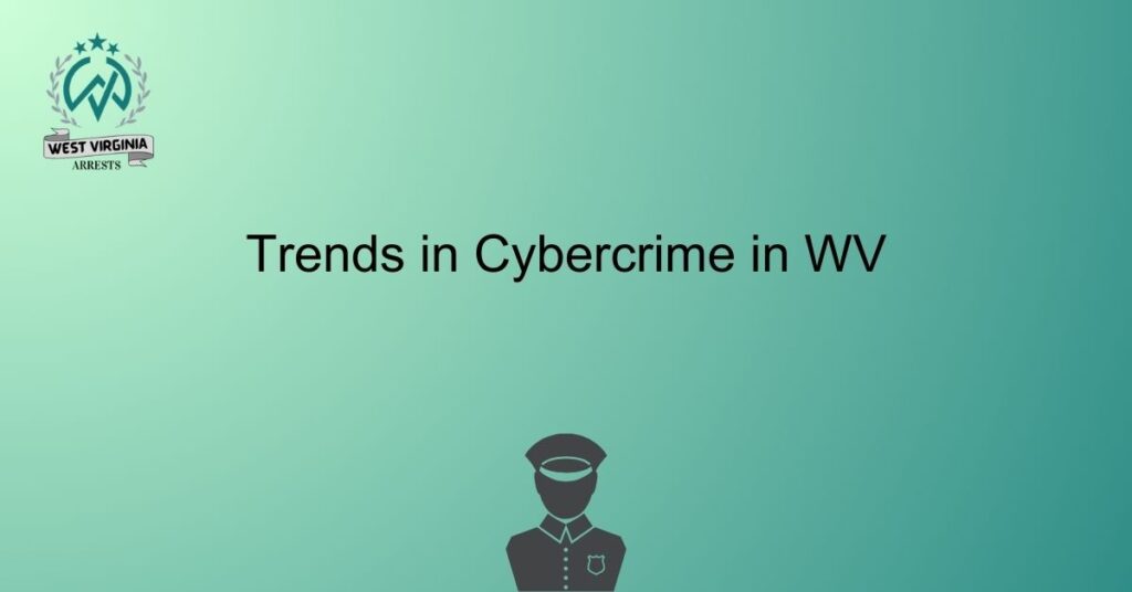 Trends in Cybercrime in WV