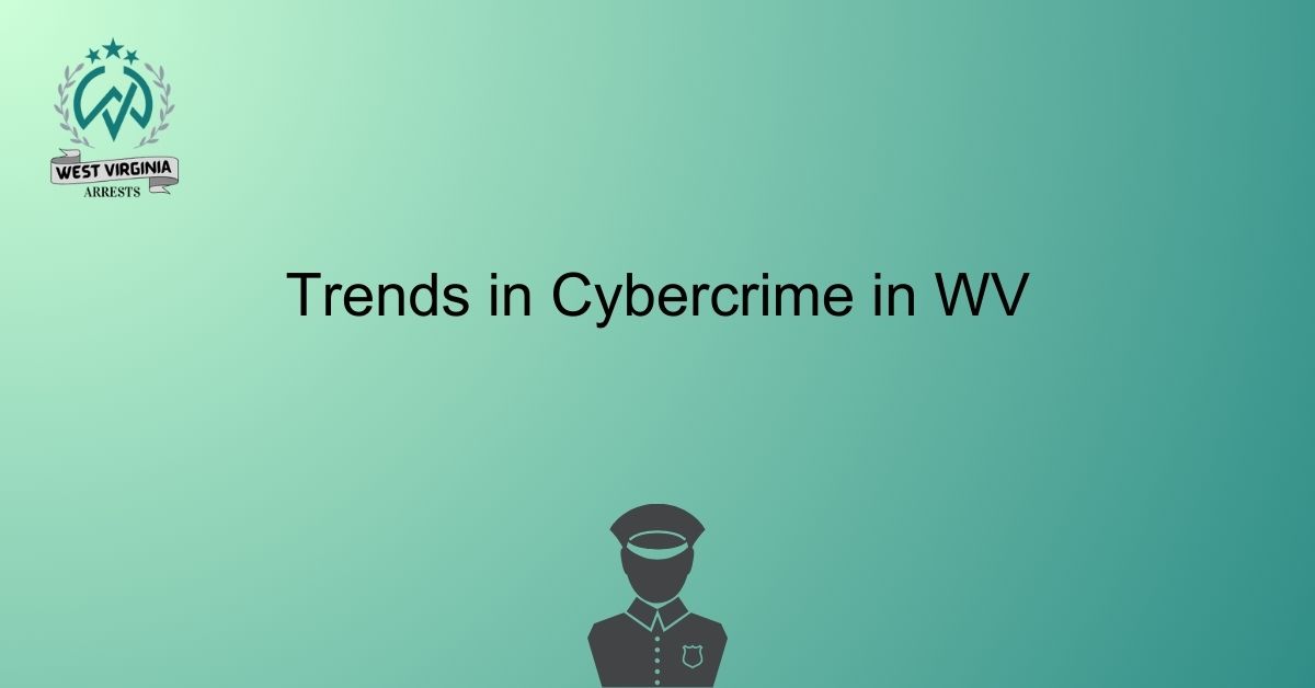 Trends in Cybercrime in WV