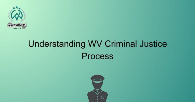 Understanding WV Criminal Justice Process