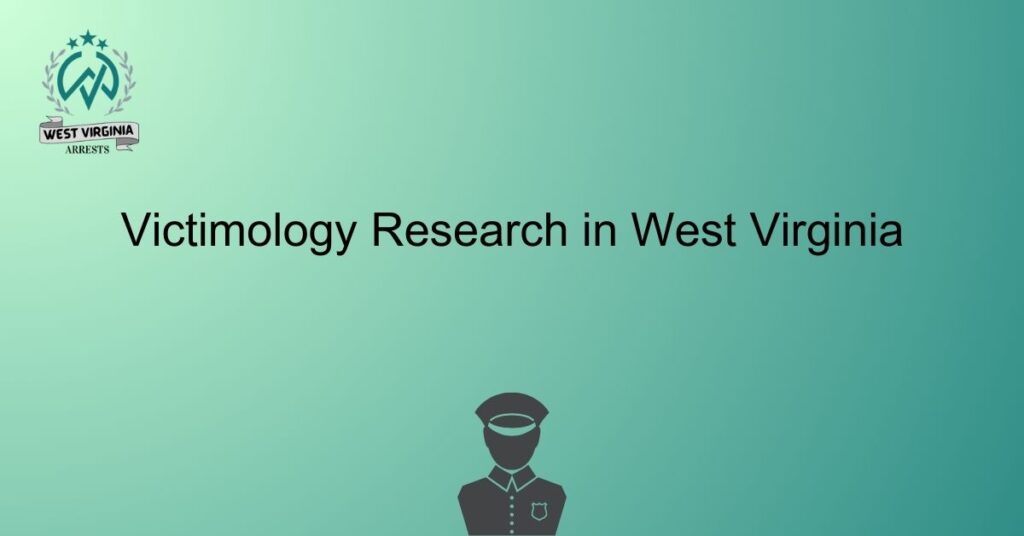 Victimology Research in West Virginia